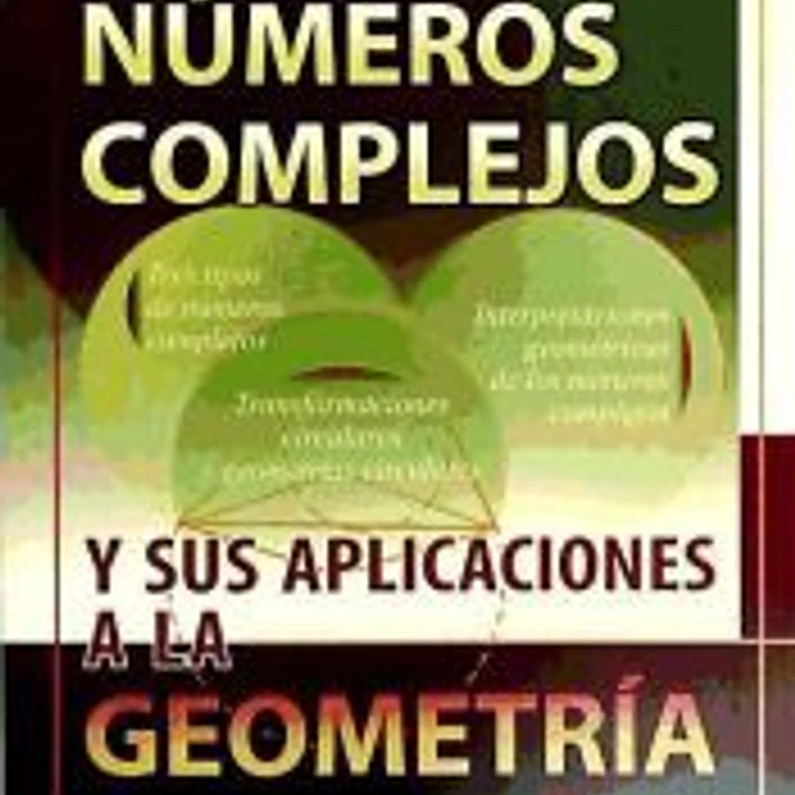 Números complejos y sus aplicaciones a la geometría 1
