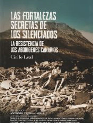 Las fortalezas secretas de los silenciados : la resistencia de los aborígenes canarios