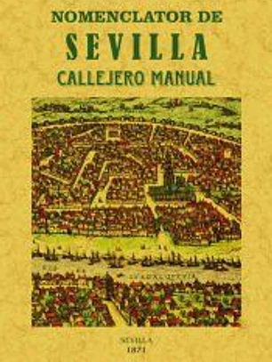 Nomenclator de Sevilla. Callejero manual
