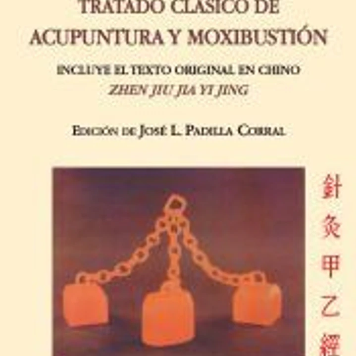 Tratado Clásico de Acupuntura y Moxibustión (Zhen Jiu Jia Yi Jing) 1