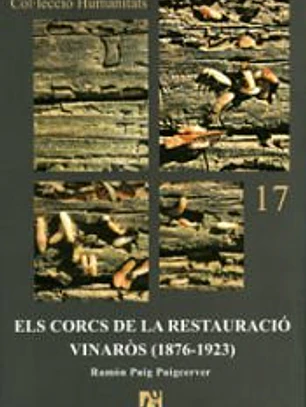Els corcs de la Restauració. Vinarós (1876-1923)