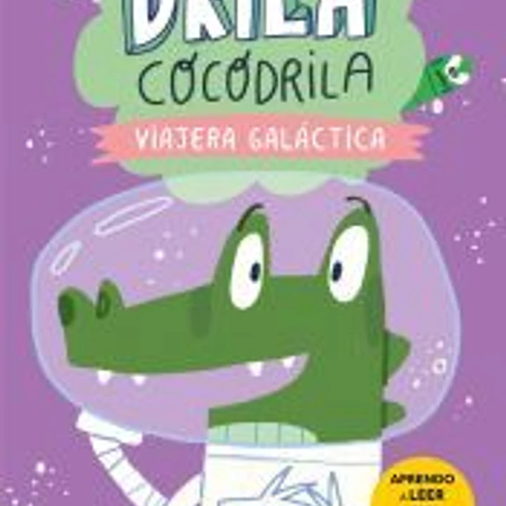 Drila Cocodrila 4. Viajera galáctica 1