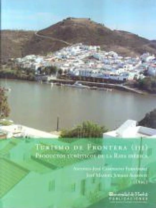 Turismo de frontera (III): productos turísticos en la Raya Ibérica