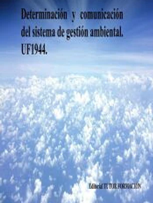 Determinación y comunicación del Sistema de Gestión Ambiental. UF1944.