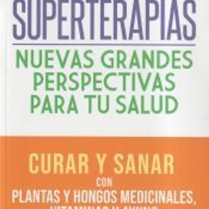 Superterapias: nuevas grandes perspectivas para tu salud 1