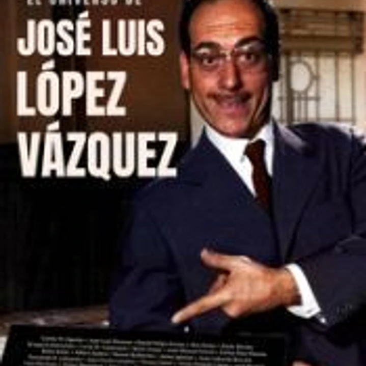 EL UNIVERSO DE JOSE LUIS LOPEZ VAZQUEZ 1