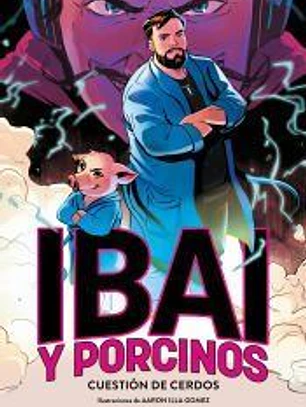 Ibai y Porcinos. Cuestión de cerdos