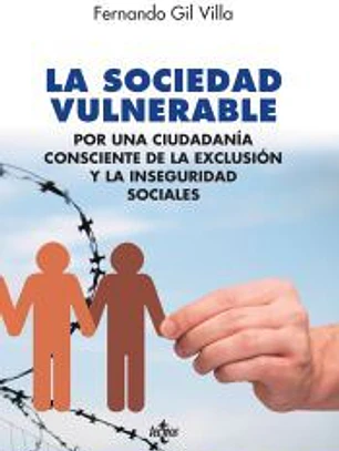 La sociedad vulnerable: por una ciudadanía consciente de la exclusión y la inseguridad sociales