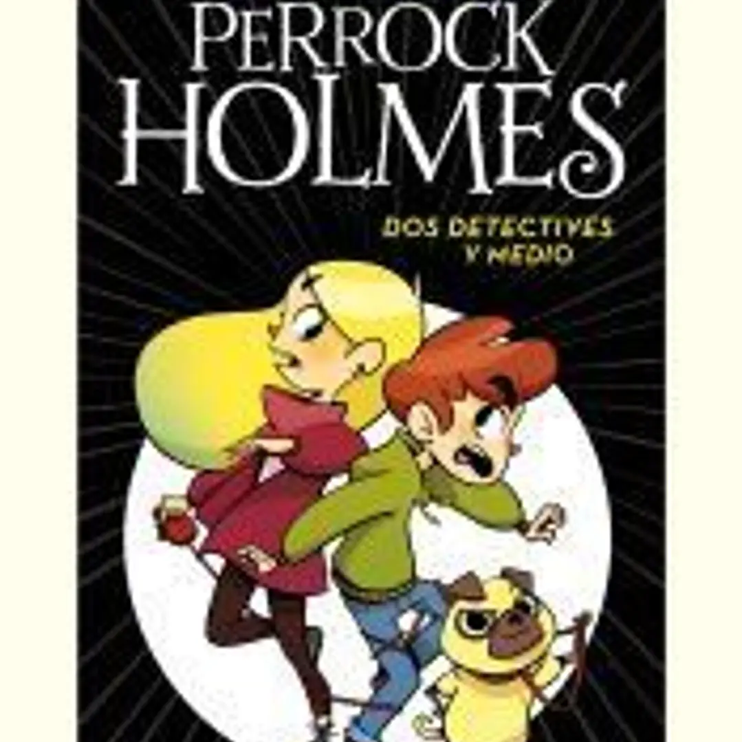 Dos detectives y medio (Serie Perrock Holmes 1) 1