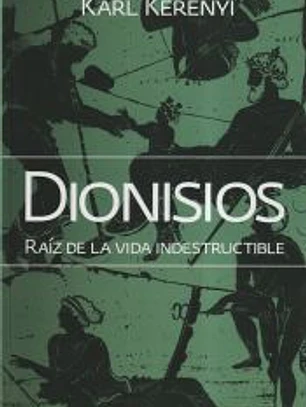 Dionisios : raiz de la vida indestructible