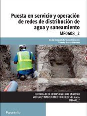 Puesta en servicio y operación de redes de distribución de agua y saneamiento. Certificados de profesionalidad. Montaje y mantenimiento de redes de agua
