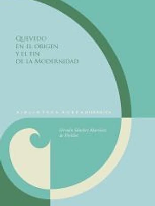 Quevedo en el origen y el fin de la Modernidad