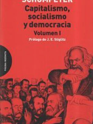 Capitalismo, socialismo y democracia. Vol. I