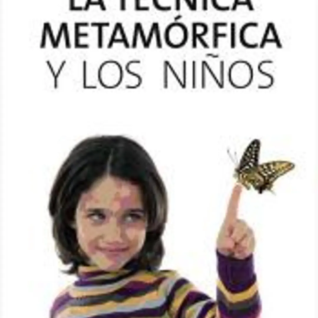 LA TÉCNICA METAMÓRFICA Y LOS NIÑOS 1