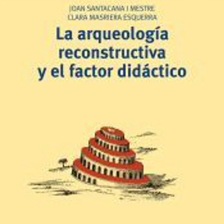 Arqueología reconstructiva y el factor didáctico, La 1