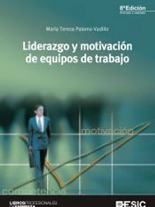 Liderazgo y motivación de equipos de trabajo