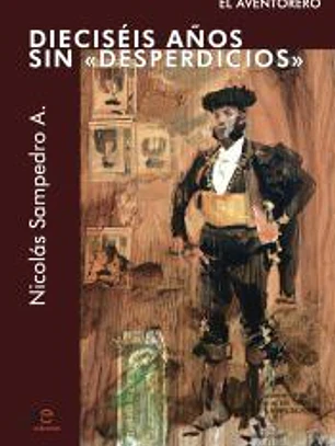 DIECISÉIS AÑOS SIN «DESPERDICIOS». EL AVENTORERO