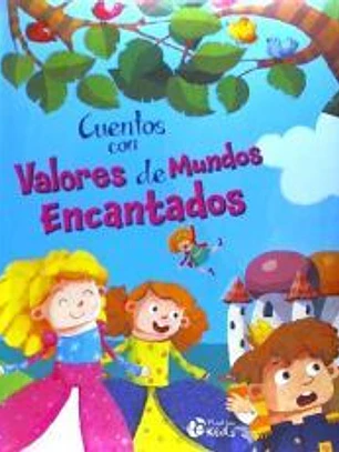 CUENTOS CON VALORES DE MUNDOS ENCANTADOS