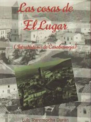 Las cosas de El lugar (Intrahistoria de Casabermeja)