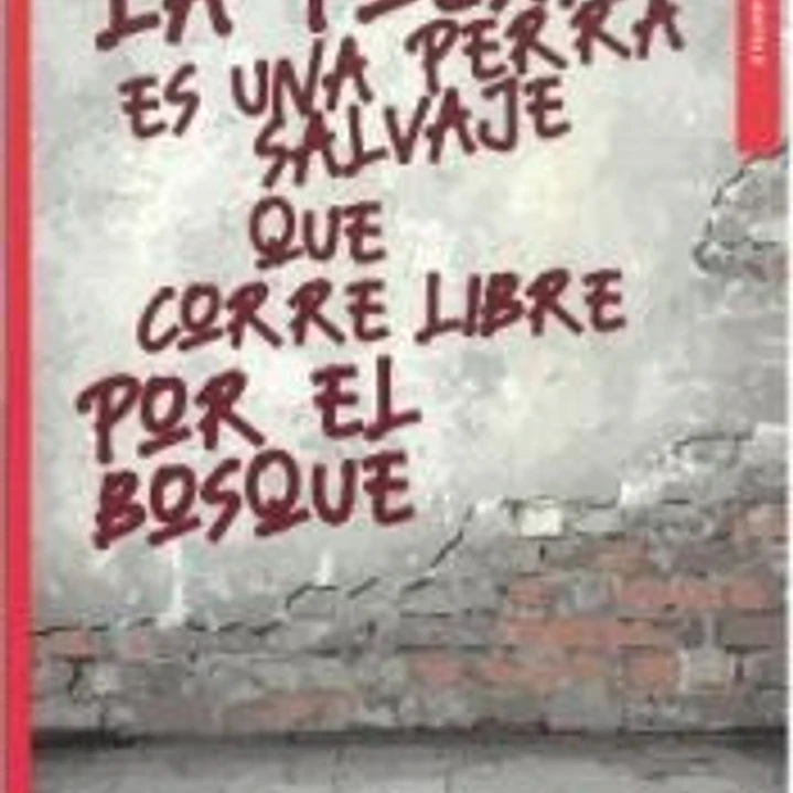 La poesía es una perra salvaje que corre libre por el bosque 1