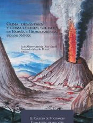 Clima, desastres y convulsiones sociales en España e Hispanoamérica, siglos XVII-XX