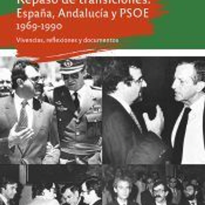 Repaso de transiciones. España, Andalucía y PSOE 1969-1990 1