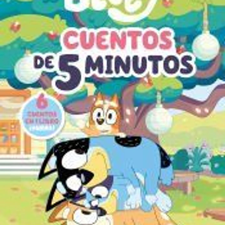 Bluey. Recopilatorio de cuentos - Cuentos de 5 minutos. 6 cuentos en 1 solo libro 1