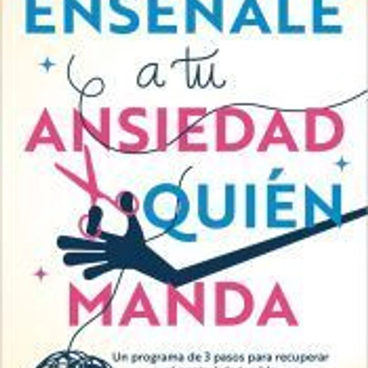 Enséñale a tu ansiedad quién manda 1