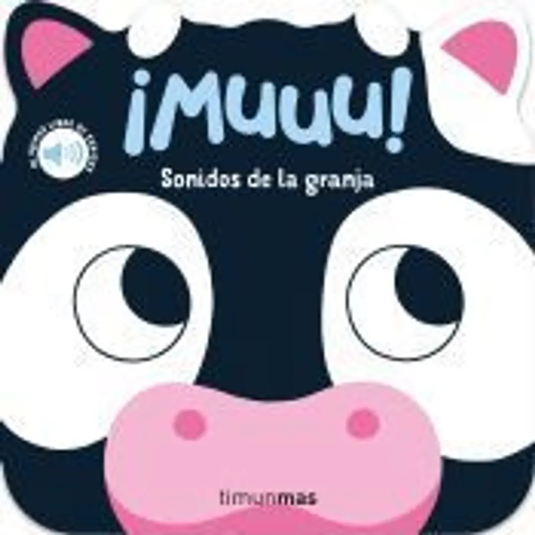 ¡Muuu! Sonidos de la granja. Mi primer libro de sonidos 1