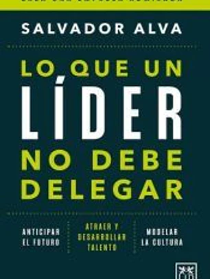 Lo que un lider no debe delegar