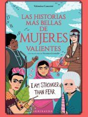 Las historias más bellas de mujeres valientes