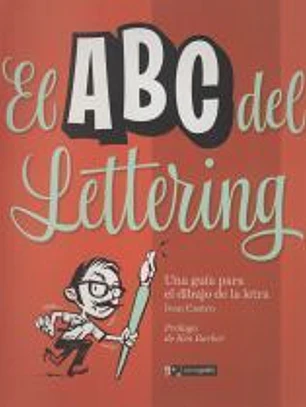ABC DEL LETTERING UNA GUIA PARA EL DIBUJO DE LA LETRA