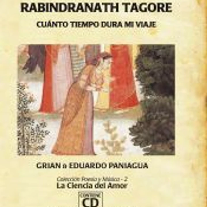 Rabindranath Tagore. Cuanto tiempo dura mi viaje 1