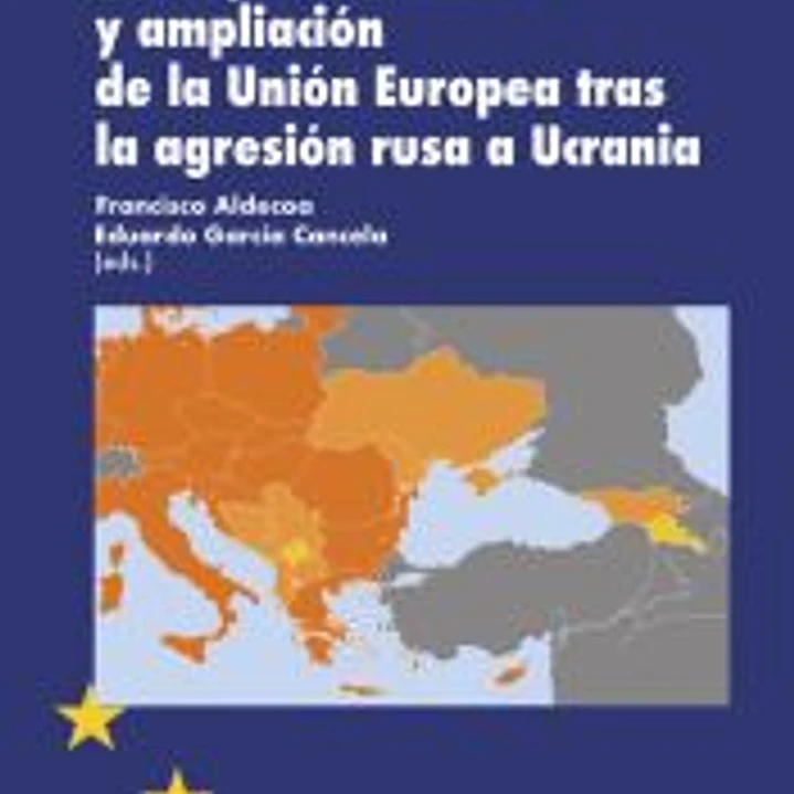 Las claves de la profundización y ampliación de la Unión Europea tras la agresión rusa a Ucrania 1