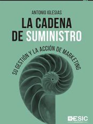 La cadena de suministro: Su gestión y la acción de marketing