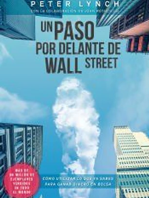 Un paso por delante de Wall Street: cómo utilizar lo que ya sabes para ganar dinero en Bolsa