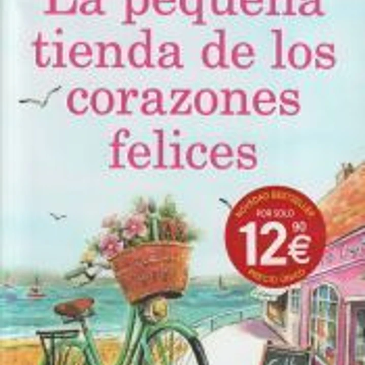 La pequeña tienda de los corazones felices. Una novela romántica llena de magia. Más de 250.000 lectoras. 1