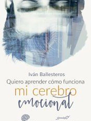 Quiero aprender cómo funciona mi cerebro emocional