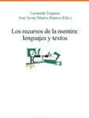 Los recursos de la mentira: lenguajes y textos