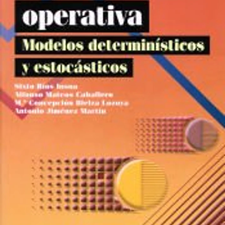 Investigación operativa: modelos determinísticos y estocásticos 1
