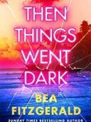 Then Things Went Dark