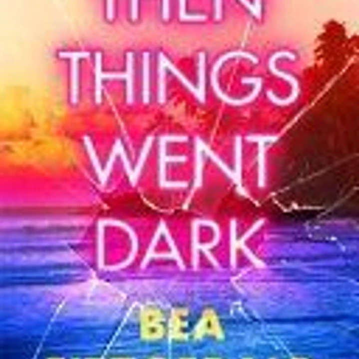 Then Things Went Dark 1