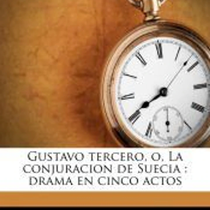 Gustavo tercero, o, La conjuracion de Suecia 1