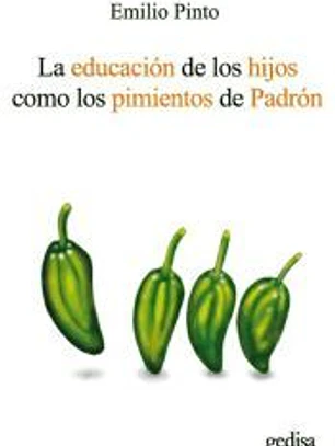 LA EDUCACION DE LOS HIJOS COMO LOS PIMIENTOS DE PADRON