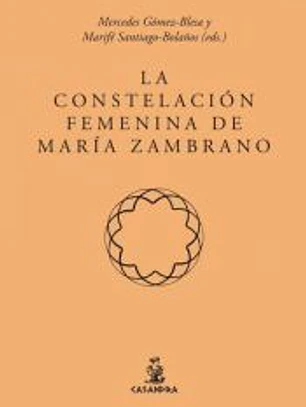 La constelación femenina de María Zambrano