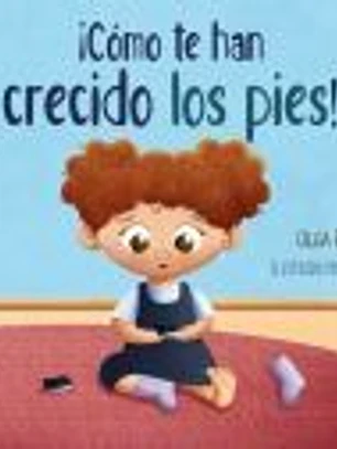 ¡Cómo te han crecido los pies!