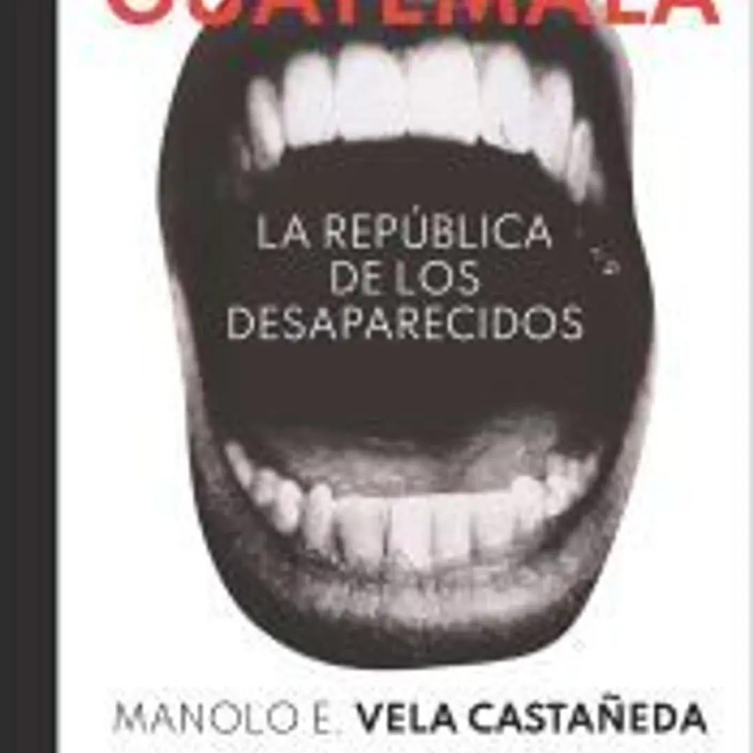 GUATEMALA REPUBLICA DE LOS DESAPARECIDOS 1