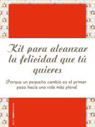 Kit para alcanzar la felicidad que tú quieres