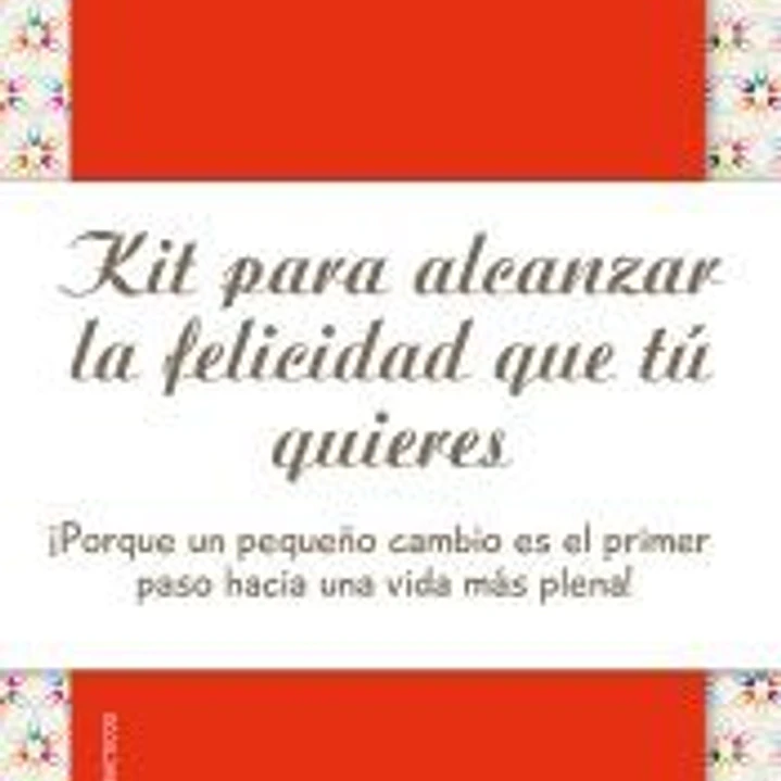 Kit para alcanzar la felicidad que tú quieres 1