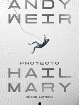 Proyecto Hail Mary (edición ilustrada)